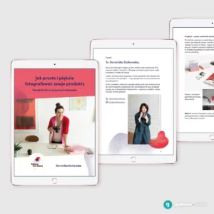 projekt ebooka "Jak prosto i pięknie fotografować swoje produkty" Dominiki Dzikowskiej (Kobieca Foto Szkoła)